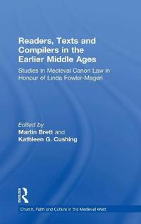 Readers, Texts and Compilers in the Earlier Middle Ages