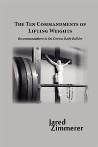 Ten Commandments of Lifting Weights