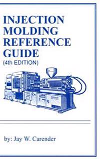 Injection Molding Reference Guide (4th Edition)
