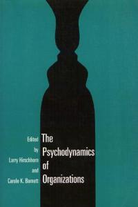 The Psychodynamics of Organizations
