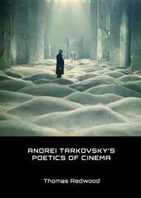 Andrei Tarkovsky's Poetics of Cinema