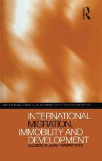 International Migration, Immobility and Development: Multidisciplinary Perspectives