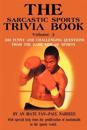 The Sarcastic Sports Trivia Book Volume 2