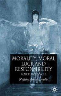 Morality, Moral Luck and Responsibility