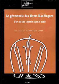 La Geomancie Des Monts Mandingues. L'Art de Lire L'Avenir Dans Le Sable