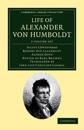 Life of Alexander von Humboldt 2 Volume Set