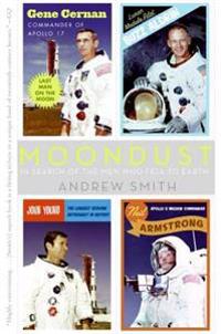 Moondust: In Search of the Men Who Fell to Earth