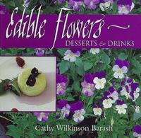 Edible Flowers: Desserts & Drinks: Desserts & Drinks