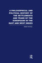 A Philosophical And Political History Of The Settlements And Trade Of The Europeans In The East And West Indies