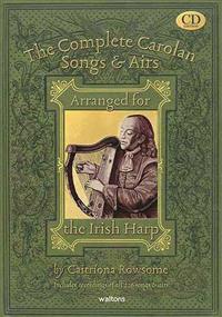 The Complete Carolan Songs & Airs: Arranged for the Irish Harp