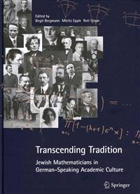Transcending Tradition: Jewish Mathematicians in German Speaking Academic Culture