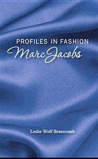 Profiles in Fashion: Marc Jacobs