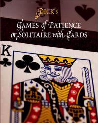Games of Patience, or Solitaire With Cards
