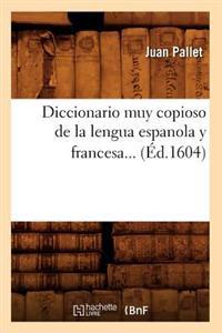 Diccionario Muy Copioso de La Lengua Espanola y Francesa (Ed.1604)