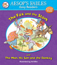 The Fox and the Stork; the Man, His Son and the Donkey