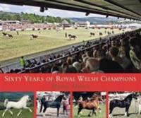 Sixty Years of Royal Welsh Champions
