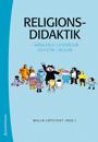 Religionsdidaktik : mångfald, livsfrågor och etik i skolan