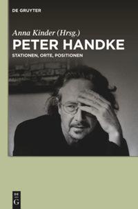 Peter Handke: Stationen, Orte, Positionen