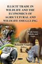 Illicit Trade in Wildlifethe Economics of AgriculturalWildlife Smuggling