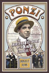 Ponzi: The Incredible True Story of the King of Financial Cons