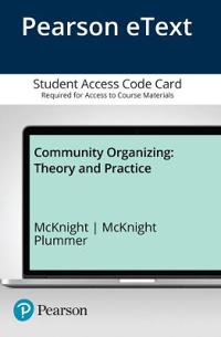 Community Organizing: Theory and Practice, Enhanced Pearson Etext -- Access Card