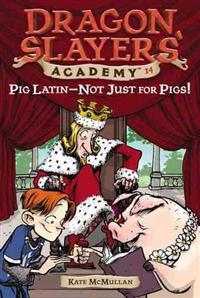 Pig Latin - Not Just for Pigs!