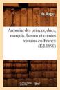 Armorial Des Princes, Ducs, Marquis, Barons Et Comtes Romains En France (?d.1890)