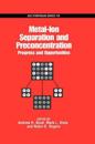Metal Ion Separation and Preconcentration