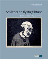Smilet er en flyktig tilstand - Gunvald Opstad | Inprintwriters.org