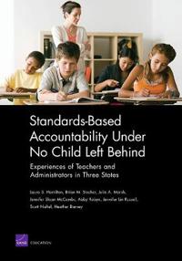 Standards-Based Accountability Under No Child Left Behind