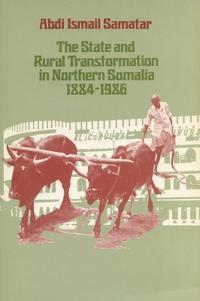 The State and Rural Transformation in Northern Somalia, 1884-1986