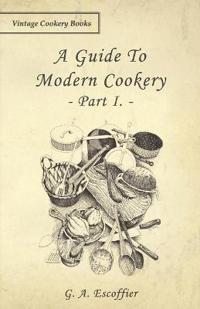 A Guide to Modern Cookery