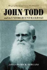 John Todd and the Underground Railroad