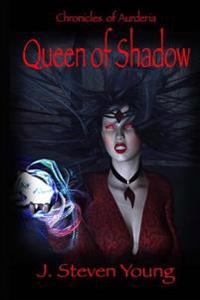 Chronicles of Aurderia: Queen of Shadow