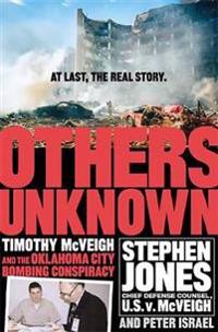 Others Unknown Timothy McVeigh And The Oklahoma City Bombing Conspiracy