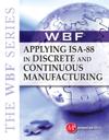The WBF Book Series: Applying ISA-88 In Discrete and Continuous Manufacturing