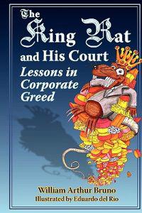 The King Rat and His Court: Lessons in Corporate Greed