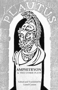 Amphitryon, and Two Other Plays