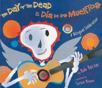 The Day of the Dead / El Dia de Los Muertos: A Bilingual Celebration