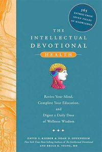 The Intellectual Devotional Health: Revive Your Mind, Complete Your Education, and Digest a Daily Dose of Wellness Wisdom