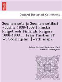 Suomen Sota Ja Suomen Sotilaat Vuosina 1808-1809.] Finska Kriget Och Finlands Krigare 1808-1809 ... Fra N Finskan AF W. So Derhjelm. [With Maps.