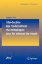 Introduction aux modélisations mathématiques pour les sciences du vivant