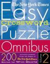 The New York Times Easy Crossword Puzzle Omnibus Volume 2: 200 Solvable Puzzles from the Pages of the New York Times