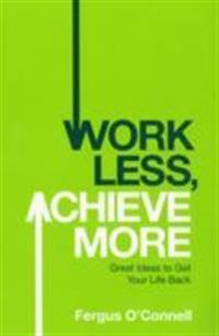 Work Less, Achieve More