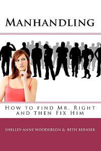 Manhandling - How to Find Mr. Right and Then Fix Him