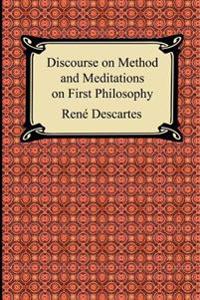 Discourse on Method And Meditations on First Philosophy