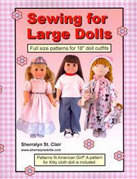 Sewing for Large Dolls: Full Sized Patterns for 18 Inch Doll Outfits