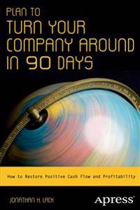 Plan to Turn Your Company Around in 90 Days