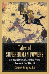 Tales of Superhuman Powers