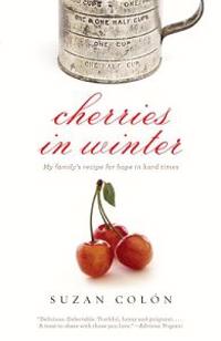 Cherries in Winter: My Family's Recipe for Hope in Hard Times
